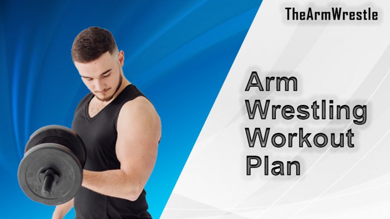 Arm Wrestling Workout Plan