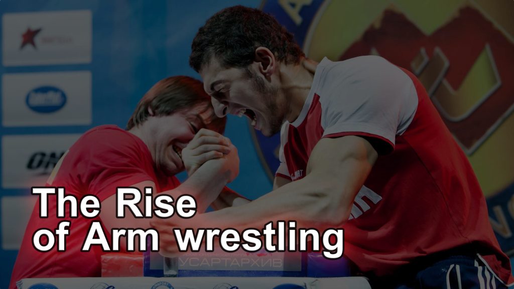 The rise of arm wrestling 1